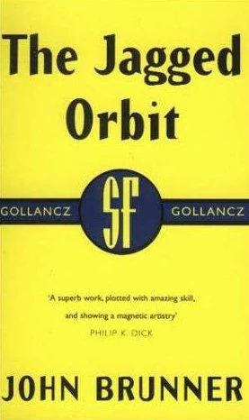 The Jagged Orbit (Club of Rome Quartet) by John Brunner