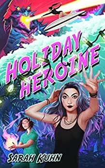 Holiday Heroine (Heroine Complex #6) by Sarah Kuhn