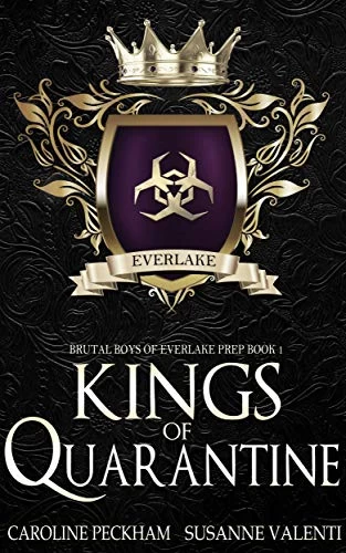 Kings of Quarantine (Brutal Boys of Everlake Prep #1) by Caroline Peckham, Susanne Valenti