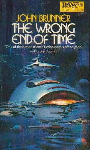 The Wrong End of Time by John Brunner