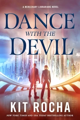 Dance with the Devil (Mercenary Librarians #3) by Kit Rocha