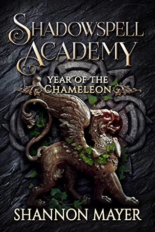 Year of the Chameleon 3 (Shadowspell Academy #6) by Shannon Mayer