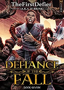 Defiance of the Fall 7 (Defiance of the Fall #7) by TheFirstDefier