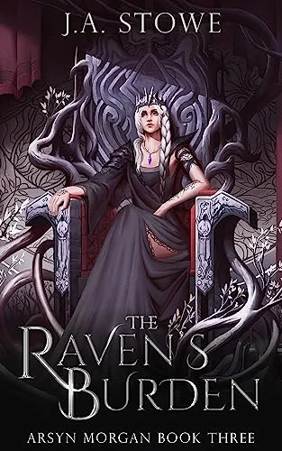 The Raven's Burden (Arsyn Morgan #3) by J.A. Stowe