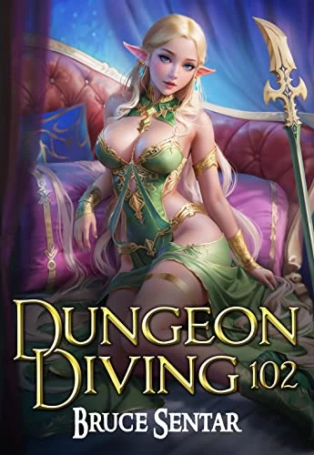 Dungeon Diving 102 (Dungeon Diving #2) by Bruce Sentar