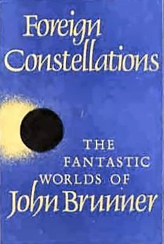 Foreign Constellations by John Brunner