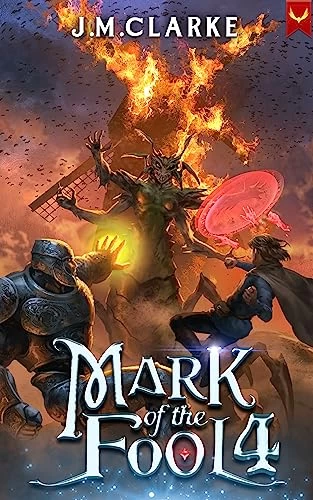 Mark of the Fool 4 (Mark of the Fool #4) by J.M. Clarke