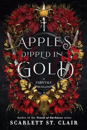Apples Dipped in Gold (Fairy Tale Retelling #2) by Scarlett St. Clair