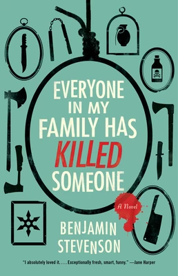 Everyone in My Family Has Killed Someone (Ernest Cunningham #1) by Benjamin Stevenson