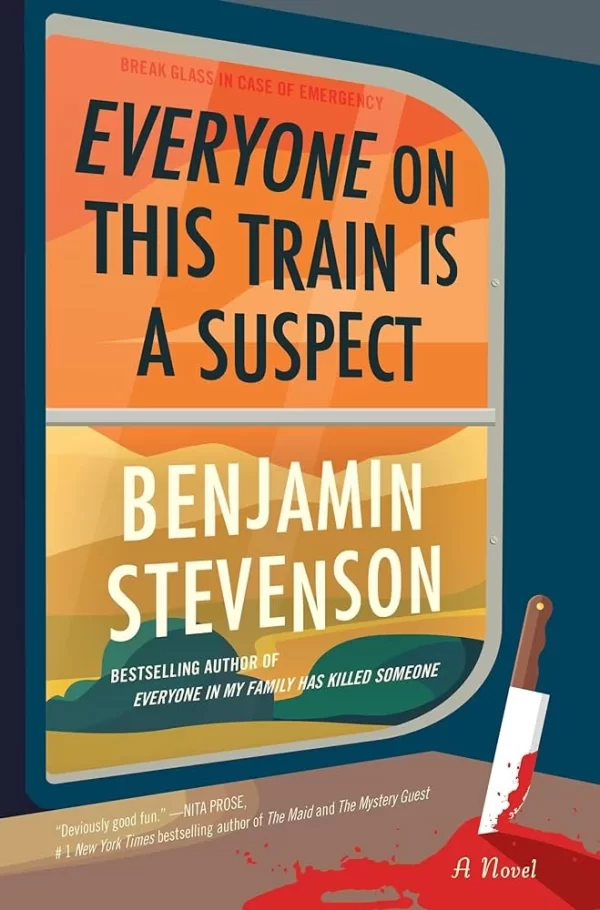Everyone On This Train Is A Suspect (Ernest Cunningham #2) by Benjamin Stevenson