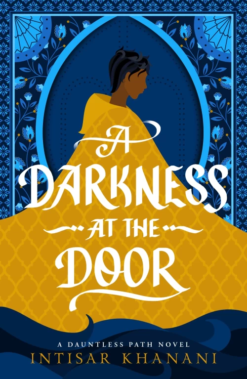 A Darkness At The Door (Dauntless Path #3) by Intisar Khanani