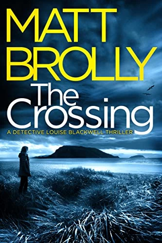 The Crossing (Detective Louise Blackwell #1) by Matt Brolly