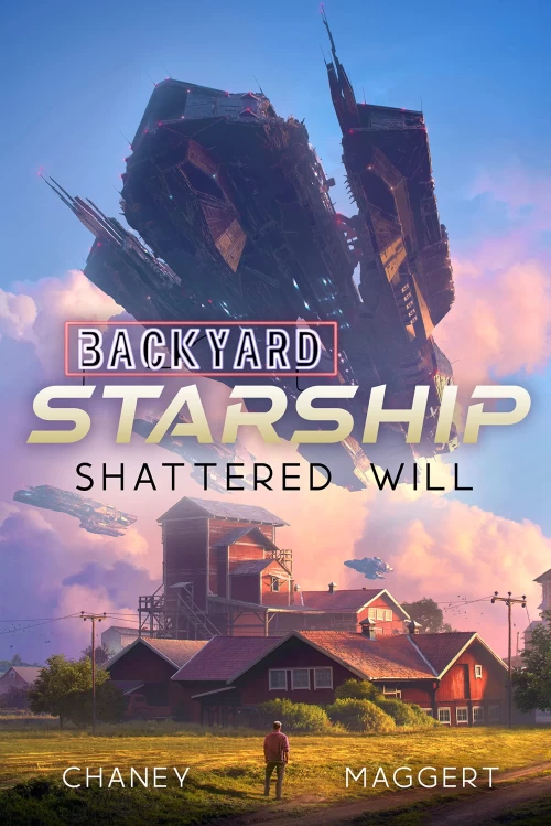 Shattered Will (Backyard Starship #14) by J.N. Chaney, Terry Maggert