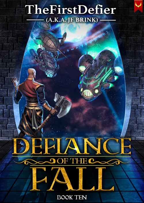 Defiance of the Fall 10 (Defiance of the Fall #10) by J.F. Brink