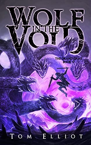 Wolf in the Void (The Grand Game #5) by Tom Elliot