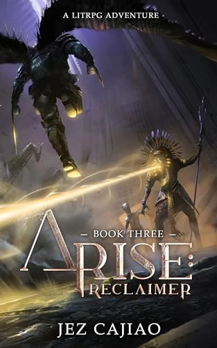 Arise: Reclaimer (Arise #3) by Jez Cajiao
