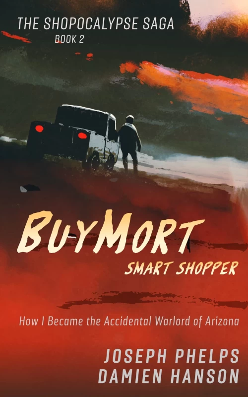 BuyMort: Smart Shopper (Shopocalypse Saga #2) by Damien Hanson, Joseph Phelps
