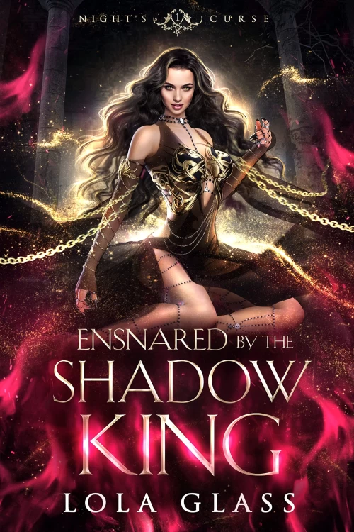 Ensnared by the Shadow King (Night's Curse #1) by Lola Glass