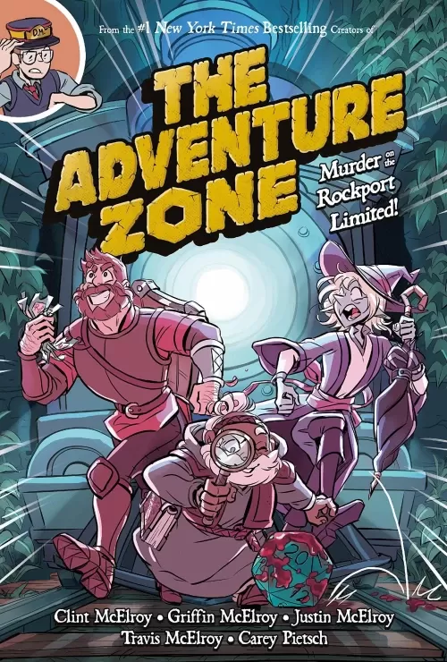 The Adventure Zone: Murder on the Rockport Limited! (The Adventure Zone #2) by Clint McElroy, Griffin McElroy, Justin McElroy, Travis McElroy, Carey Pietsch