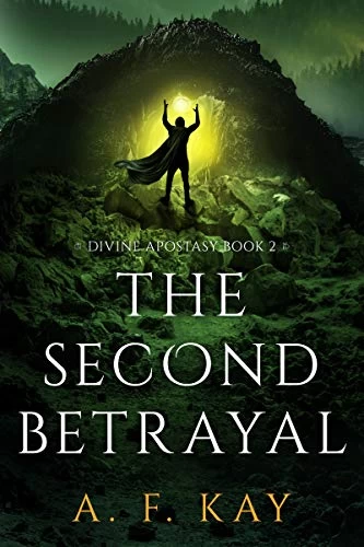 The Second Betrayal (Divine Apostasy #2) by A.F. Kay