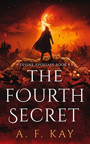 The Fourth Secret (Divine Apostasy #4) by A.F. Kay