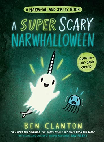 A Super Scary Narwhalloween (Narwhal and Jelly #8) by Ben Clanton