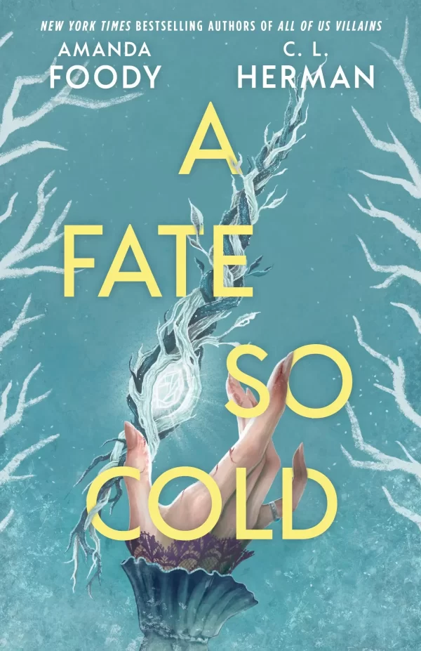 A Fate So Cold (A Fate So Cold #1) by Amanda Foody, C.L. Herman