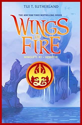 Deserter (Wings of Fire: Winglets #3) by Tui T. Sutherland