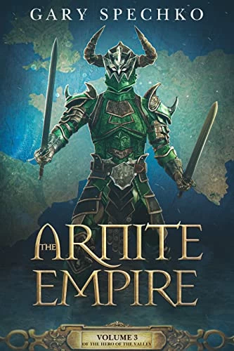 The Arnite Empire (The Hero of the Valley #3) by Gary Spechko