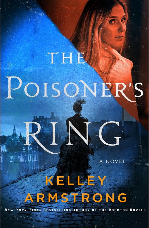 The Poisoner's Ring (A Rip Through Time #2) by Kelley Armstrong