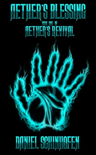 Aether's Blessing (Aether's Revival #1) by Daniel Schinhofen