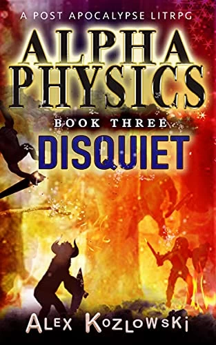 Disquiet (Alpha Physics! #3) by Alex Kozlowski