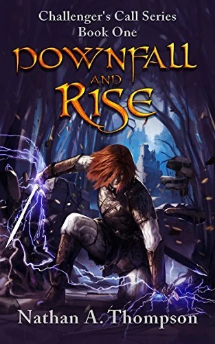 Downfall And Rise (Challenger's Call #1) by Nathan A. Thompson
