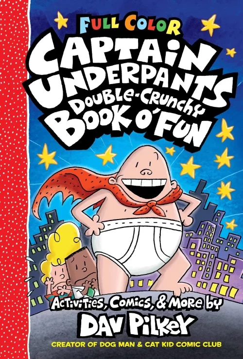 The Captain Underpants Double-Crunchy Book o' Fun (Captain Underpants #13) by Dav Pilkey