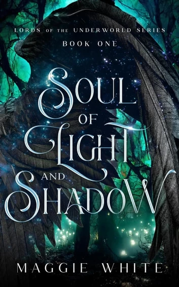 Soul of Light and Shadow (Lords of the Underworld #1) by Maggie White