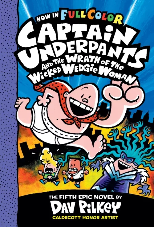 Captain Underpants and the Wrath of the Wicked Wedgie Woman (Captain Underpants #5) by Dav Pilkey