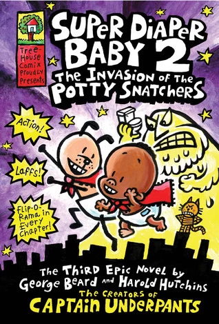 The Invasion of the Potty Snatchers (Super Diaper Baby #2) by Dav Pilkey