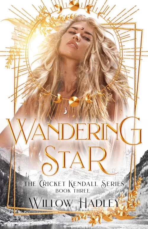Wandering Star (Cricket Kendall #3) by Willow Hadley