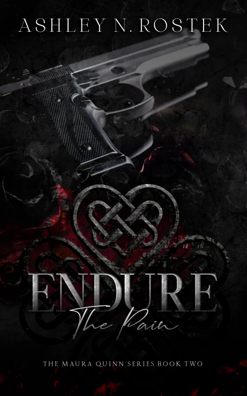Endure the Pain (Maura Quinn #2) by Ashley N. Rostek