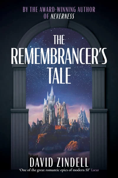 The Remembrancer's Tale (Neverness) by David Zindell