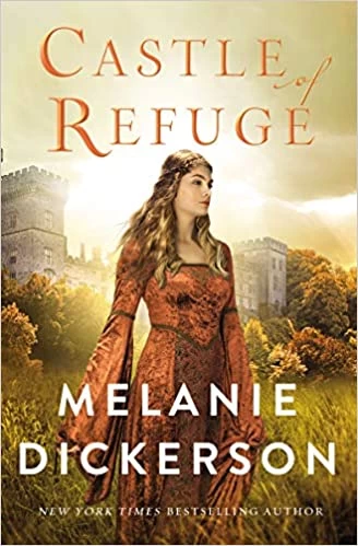 Castle of Refuge (The Dericott Tales #2) by Melanie Dickerson