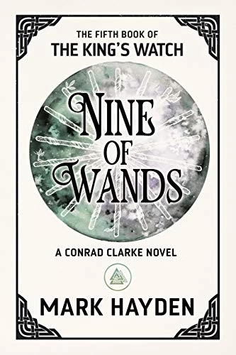 Nine of Wands (The King's Watch #5) by Mark Hayden