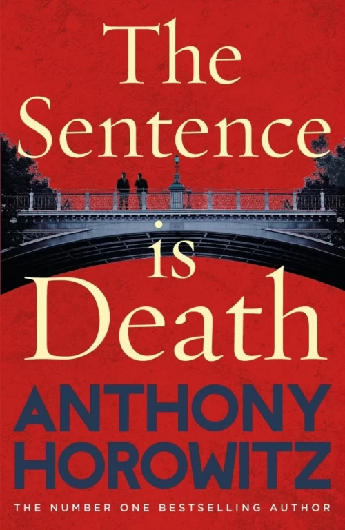 The Sentence is Death (Hawthorne and Horowitz Investigate #2) by Anthony Horowitz