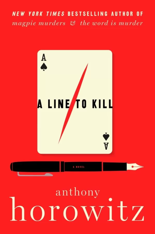 A Line To Kill (Hawthorne and Horowitz Investigate #3) by Anthony Horowitz