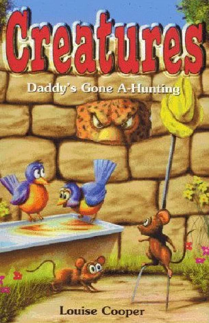 Daddy's Gone A-Hunting (Creatures #7) by Louise Cooper