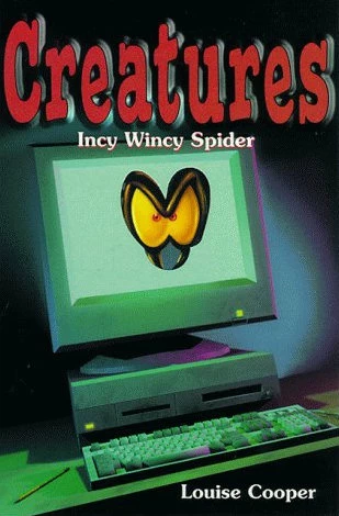 Incy Wincy Spider (Creatures #8) by Louise Cooper