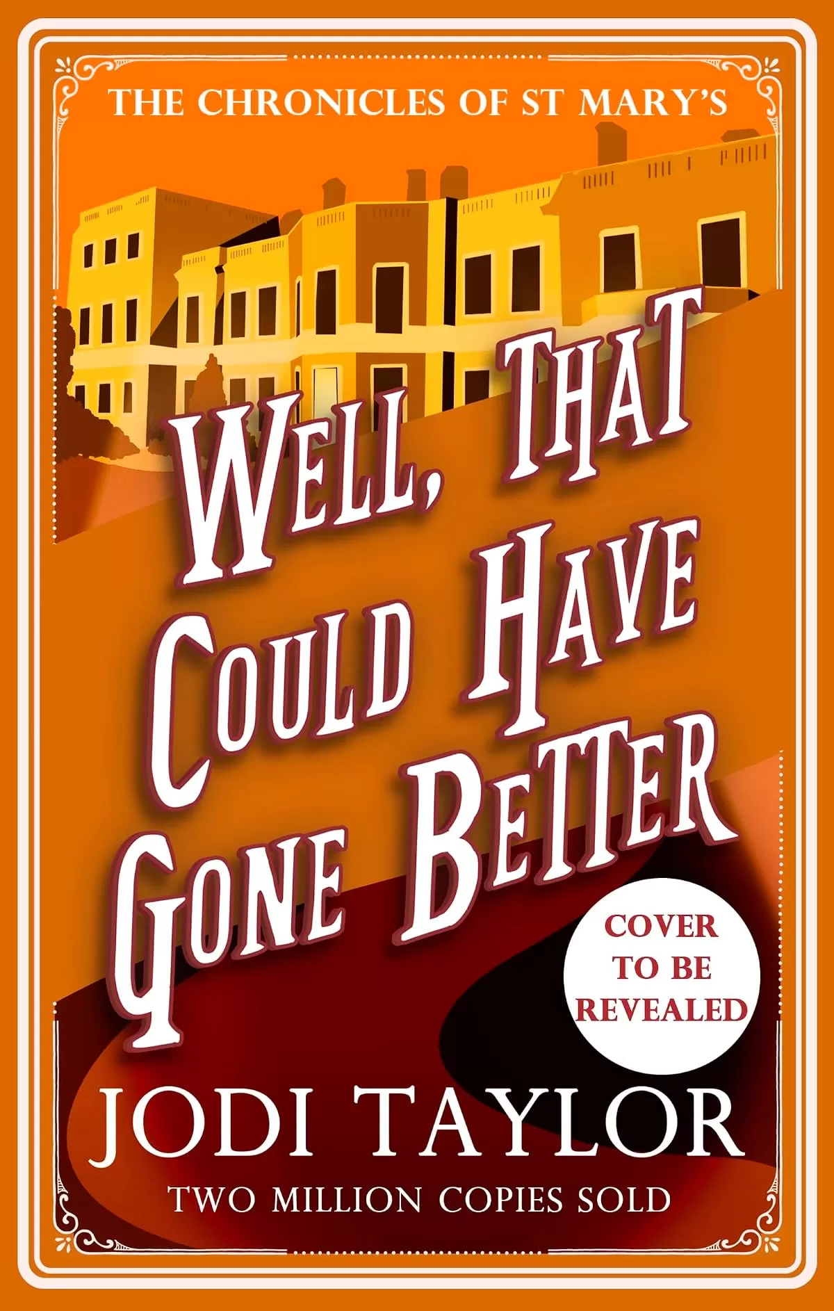 Well, That Could Have Gone Better (The Chronicles of St. Mary's #15) by Jodi Taylor