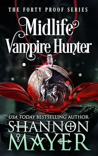 Midlife Vampire Hunter (Forty Proof #9) by Shannon Mayer