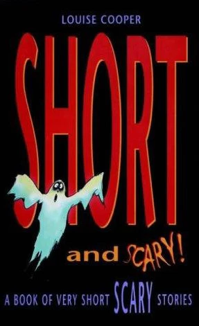 Short and Scary!: A Book of Very Short Scary Stories by Louise Cooper