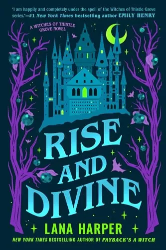 Rise and Divine (The Witches of Thistle Grove #5) by Lana Harper